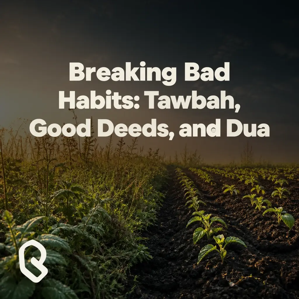 Artwork for “Breaking Bad Habits: Tawbah, Good Deeds, and Dua”, a Reverts community recording.